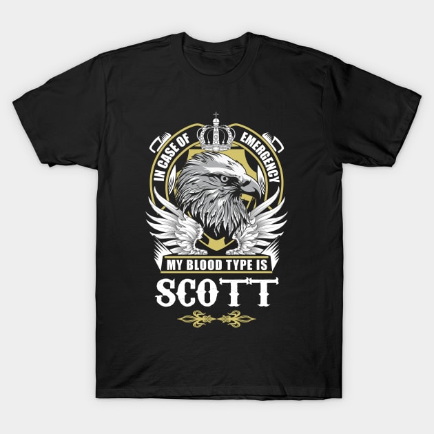 Scott Name T Shirt - In Case Of Emergency My Blood Type Is Scott Gift Item T-Shirt by AlyssiaAntonio7529